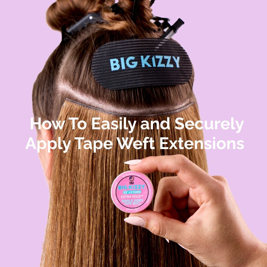How To Apply Tape Weft Extensions Tutorial