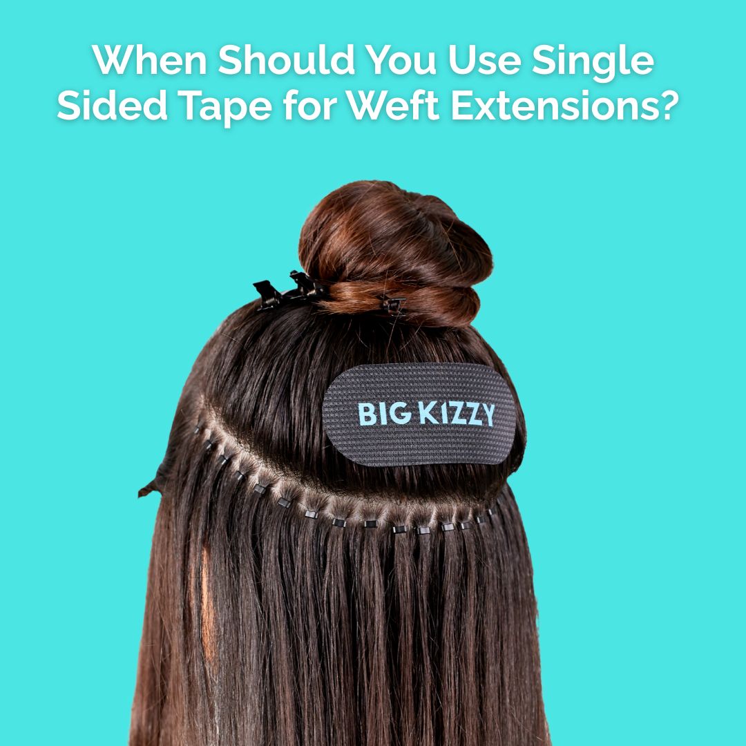 When Should You Use Single Sided Tape for Weft Extensions?