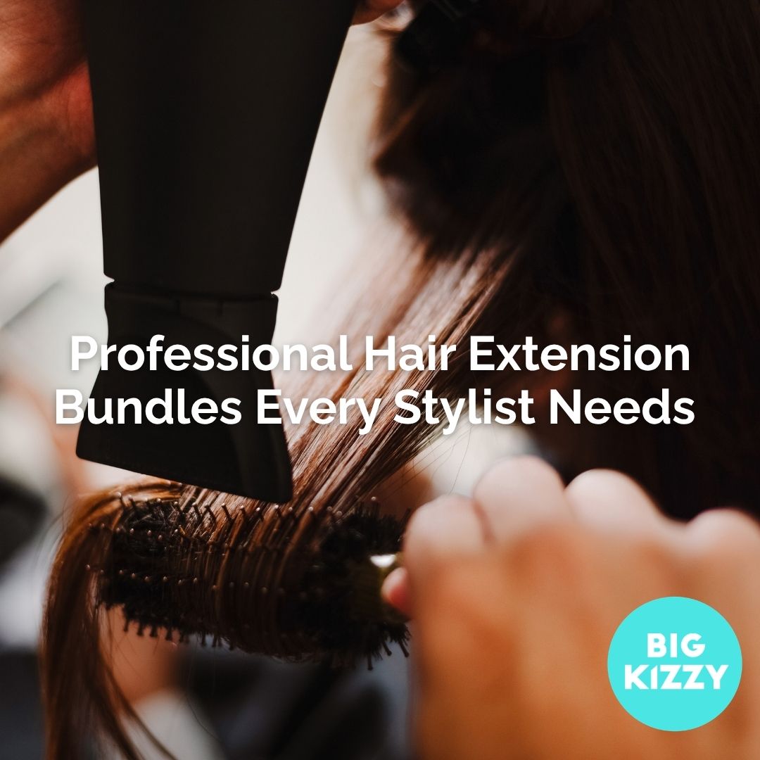 Professional Hair Extension Bundles Every Stylist Needs