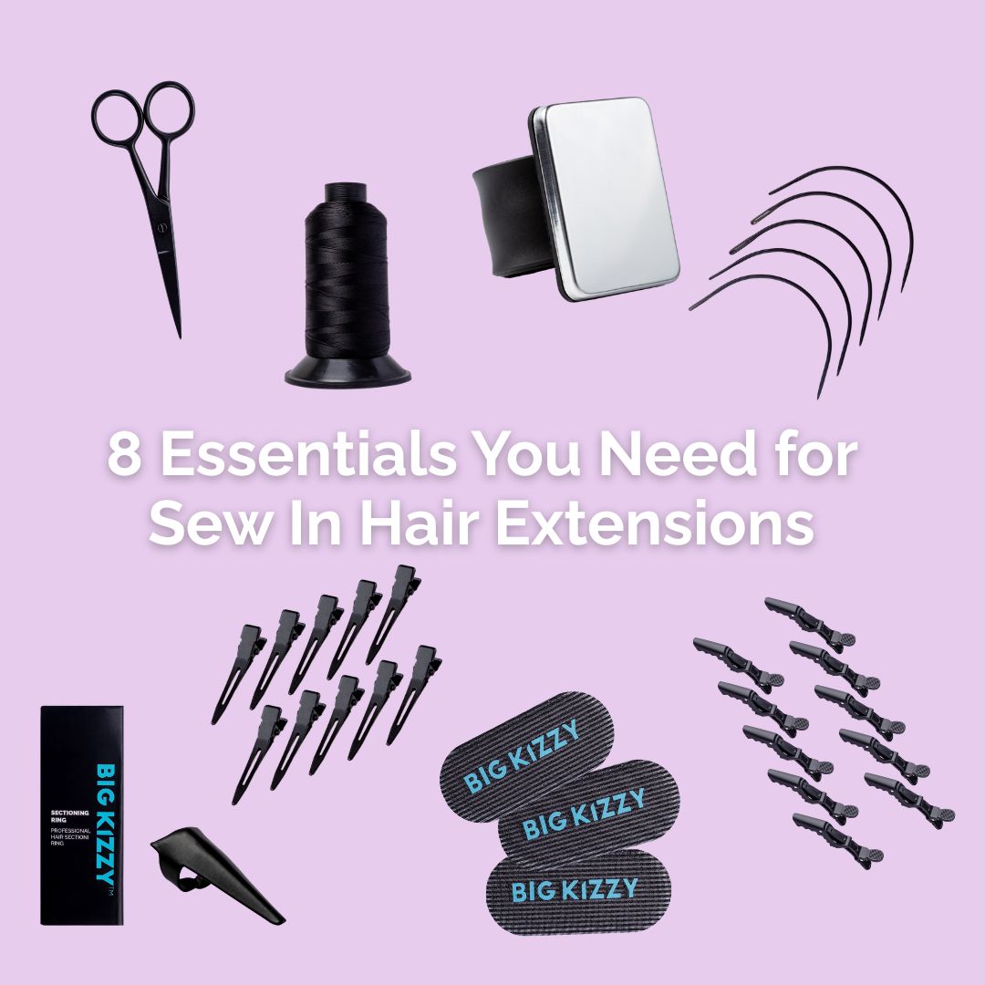 8 Essentials You Need for Sew In Hair Extensions
