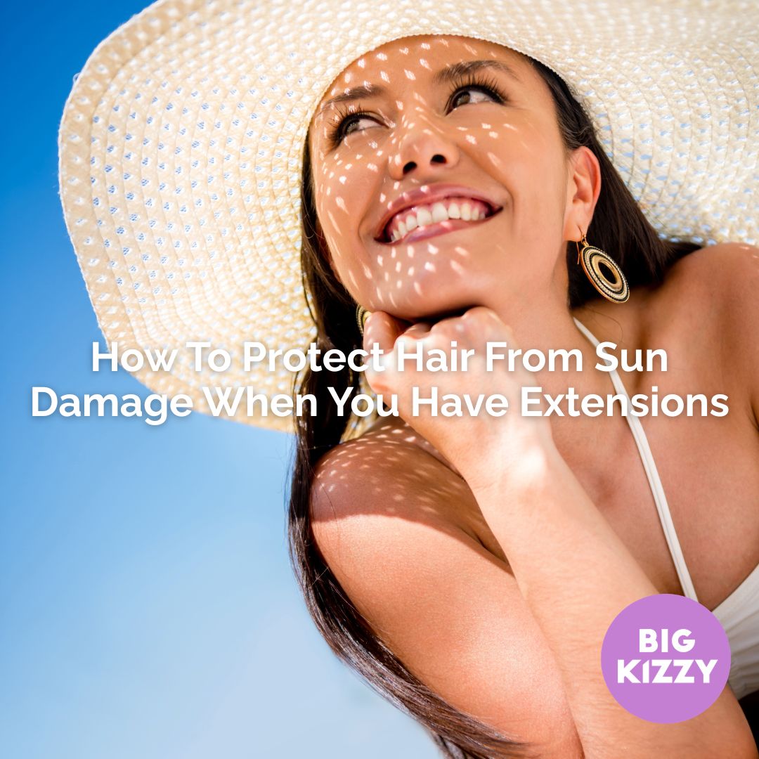 How to Protect Hair From Sun Damage When You Have Extensions