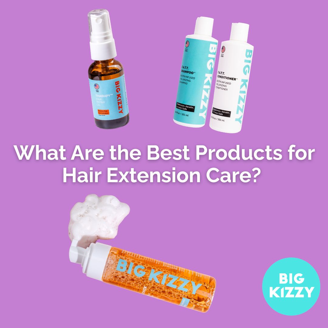 What Are the Best Products for Hair Extension Care? 
