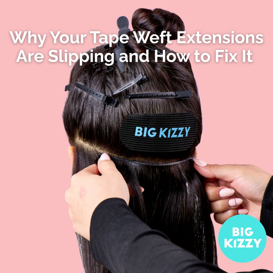 Why Your Tape Weft Extensions Are Slipping and How to Fix It 