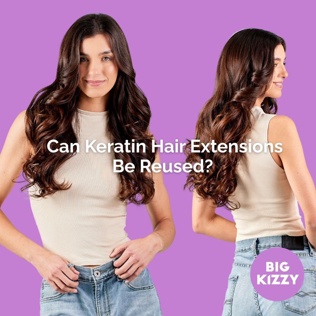 Can Keratin Hair Extensions Be Reused?
